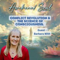 Awakened Soul Radio with Sharon Sananda Kumara: Break Through Illusion and Discover Your True Self: Conflict REVOLUTION&trade;️ & The Science of Consciousness
