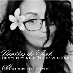Awakening the Gift&trade; with Psychic Medium Montana Greene: Igniting a stream of consciousness within you!&trade;: Unveiling the Truth: Demystifying Psychic Readings with Theresa Michelle Servin