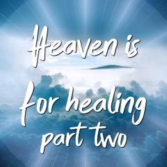 angie corbett kuiper - heaven is for healing with dr joe gallenberger