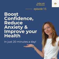 Coffee with the Universe with Lore Goldstein: Be Calm, Collected, and Confident Every Day: How 20 Minutes a Day Can Boost Confidence, Reduce Anxiety & Improve Your Physical Health