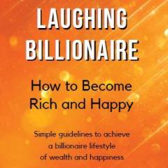 Fresh Courage Radio with Sharon Rolph: It's your time to shine!: Rich AND Happy?!! by The Laughing Billionaire