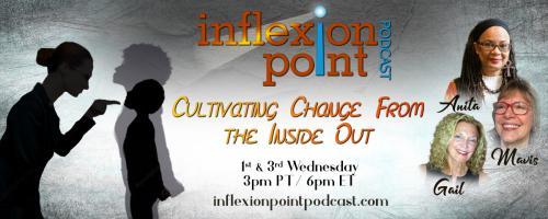 InflexionPoint Podcast: Cultivating Change from the Inside Out: Take Action Now! Let&rsquo;s Grow the Opportunity Economy