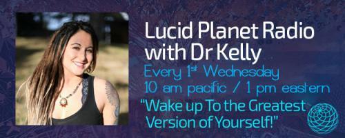 Lucid Planet Radio with Dr. Kelly: Understanding the Hidden Causes of Mystery Illnesses, with Medical Medium Anthony William 