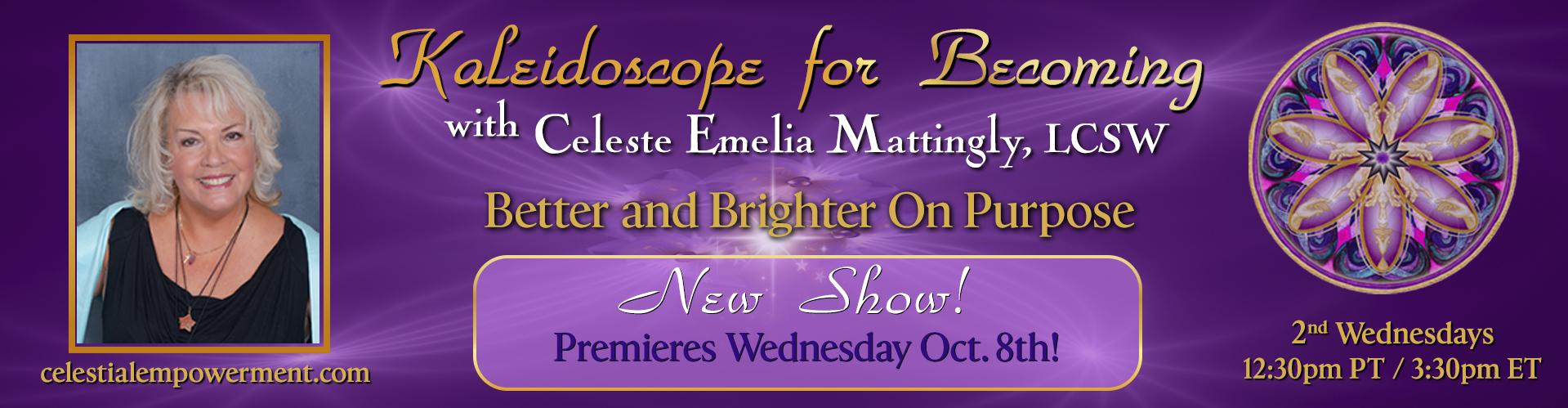 New Show Premieres Oct. 8th - Kaleidoscope for Becoming with Celeste Emelia Mattingly, LCSW