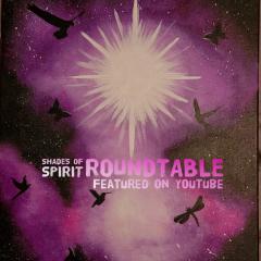 Youtube:  Shades Of Spirit Roundtable