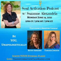 Soul Activation Podcast with Suzanne Alexandria: Ignite Your Inner Light: Be YOU, Unapologetically