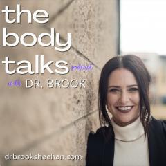 The Body Talks Podcast with Dr. Brook: are you listening?: 001: The Body Whispers Before It Screams