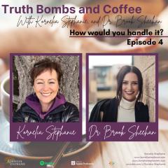 The Body Talks Podcast with Dr. Brook: are you listening?: Truth Bombs and Coffee with Kornelia Stephanie and Dr. Brook Sheehan: Episode 4