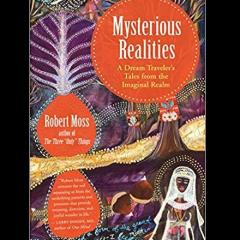 The Christine Upchurch Show: The Vibration of Change&trade;: Mysterious Realities: A Dream Traveler&rsquo;s Tales from the Imaginal Realm with guest Robert Moss
