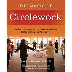 The Christine Upchurch Show: The Vibration of Change&trade;: The Magic of Circlework: The Practice Women around the World are Using to Heal and Empower Themselves with Jalaja Bonheim
