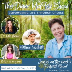 The Diane McClay Show: Empowering Life Through Choice: Happy Thinking Healthy Life - Master Your Mindset and Get $#it Done!