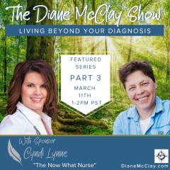 The Diane McClay Show: Empowering Life Through Choice: Part 3: Living Beyond Your Diagnosis-   It's Not Just About You 

Healing Relationships With Those Affected By Your Diagnosis