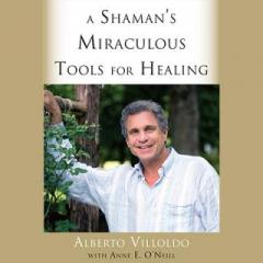 The Dr. Pat Show: Talk Radio to Thrive By!: A Shaman's Miraculous Tools for Healing with Dr. Alberto Villoldo
