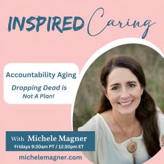 The Dr. Pat Show: Talk Radio to Thrive By!: Accountability Aging - Dropping dead is not a plan with Michele Magner!