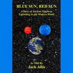 The Dr. Pat Show: Talk Radio to Thrive By!: Blue Sun, Red Sun - A Story of Ancient Prophesy Unfolding in the Modern World with Author Jack Allis