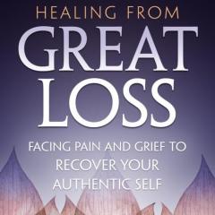 The Dr. Pat Show: Talk Radio to Thrive By!: Healing from Great Loss: Facing Pain and Grief to Recover Your Authentic Self with Ann Clark, Ph.D.