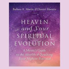 The Dr. Pat Show: Talk Radio to Thrive By!: Heaven & Your Spiritual Evolution: A Mystic's Guide to the Afterlife & Reaching Your Highest Potential with Dimitri Moraitis