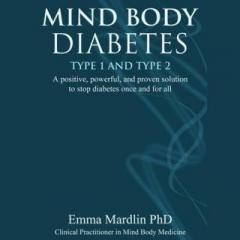 The Dr. Pat Show: Talk Radio to Thrive By!: Mind Body Diabetes-A Positive, Powerful & Proven Solution to Stop Diabetes with Author Dr. Emma Mardlin