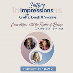 The Dr. Pat Show: Talk Radio to Thrive By!: Special Guest Hosts, Gretta, Leigh, Yvonne, and The Realm of Beings of Shifting Impressions