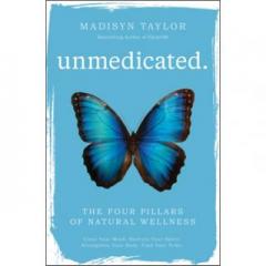 The Dr. Pat Show: Talk Radio to Thrive By!: UNMEDICATED: The Four Pillars of Natural Wellness with Author Madisyn Taylor