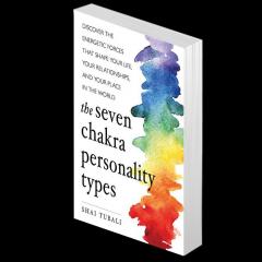 the seven chakra personality types by shai tubali