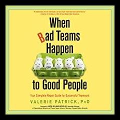 The Dr. Pat Show: Talk Radio to Thrive By!: When Bad Teams Happen to Good People with Guest Dr. Valerie Patrick