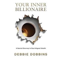 The Dr. Pat Show: Talk Radio to Thrive By!: Your Inner Billionaire with Debbie Dobbins