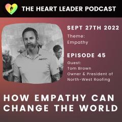 Tom Brown on The Heart Leader Podcast