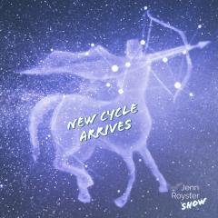 Jenn Royster Show: Angel Messages - New Cycle Begins Sagittarius New Moon
