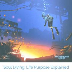 Jenn Royster Show - Soul Diving: Life Purpose Explained