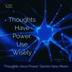 The Jenn Royster Show: Thoughts Have Power: Gemini New Moon