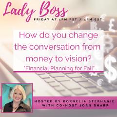 The Kornelia Stephanie Show: How Do You Change the Conversation from Money to Vision? with Joan Sharp