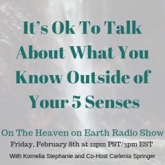 The Kornelia Stephanie Show:  It&rsquo;s Ok To Talk About What You Know Outside of Your 5 Senses with Carlenia Springer