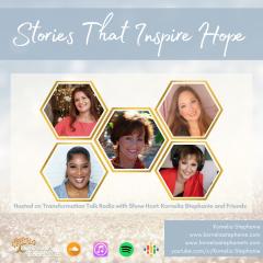 The Kornelia Stephanie Show: Stories That Inspire Hope with Kornelia Stephanie and Friends