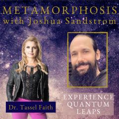 The Metamorphosis Show with Dr. Tassel Faith: Lead With Your Magic: Special Guest: Joshua Sandstrom 