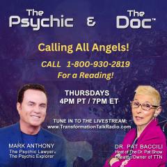 The Psychic and The Doc with Mark Anthony and Dr. Pat Baccili: Calling all Angels!