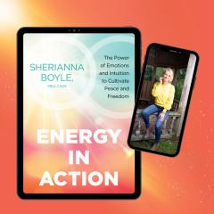 The Psychic and The Doc with Mark Anthony and Dr. Pat Baccili: Energy in Action: The Power of Emotions and Intuition to Cultivate Peace and Freedom with Sherianna Boyle