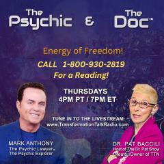 The Psychic and The Doc with Mark Anthony and Dr. Pat Baccili: Energy of Freedom