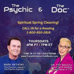 The Psychic and The Doc with Mark Anthony and Dr. Pat Baccili: Spiritual and Emotional Spring Cleaning