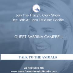 The Tracy L Clark Show: Unleash the Superhuman Within Radio: ARE YOUR READY TO TALK TO YOUR ANIMALS