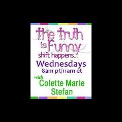 The Truth is Funny Radio.....shift happens! with Host Colette Marie Stefan: Don't Believe Everything You Think With Guest Phil Free