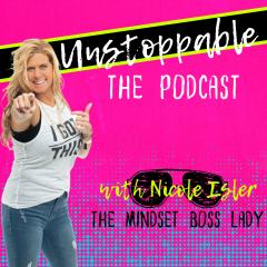 Unstoppable - The Podcast Hosted by Nicole Isler: The Truth About That Annoying Little Voice Inside