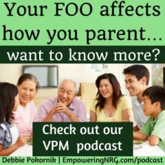 Vibrant Powerful Moms with Debbie Pokornik - Helping Everyday Women Create Extraordinary Lives!: How Your Family of Origin Influences Your Life