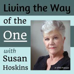 Vibrant Powerful Moms with Debbie Pokornik - Helping Everyday Women Create Extraordinary Lives!: Living the Way of the One with Susan Hoskins
