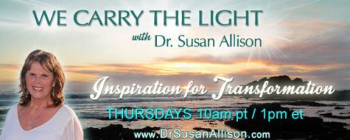 We Carry the Light with Host Dr. Susan Allison: Encore: Sidewalk Oracles with Robert Moss